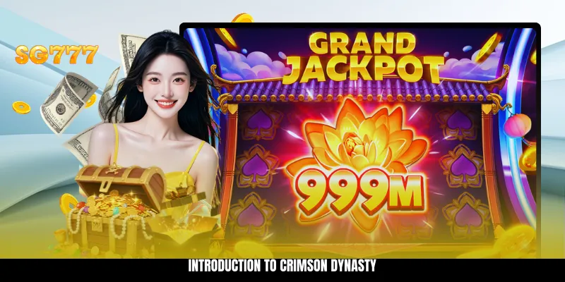 Introduction to Crimson Dynasty Introduction to Crimson Dynasty