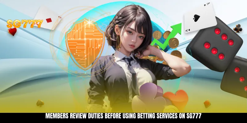 Members review duties before using betting services on SG777 Members review duties before using betting services on SG777