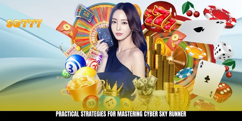 Practical Strategies for Mastering Cyber Sky Runner Practical Strategies for Mastering Cyber Sky Runner