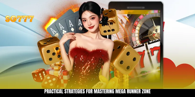 Practical Strategies for Mastering Mega Runner Zone Practical Strategies for Mastering Mega Runner Zone